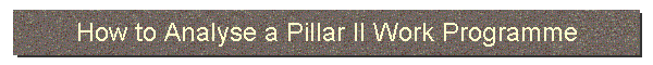 How to Analyse a Pillar II Work Programme